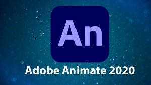 Adobe Animate 2020 – Công Cụ Thiết Kế Game, App Và Website Của Adobe