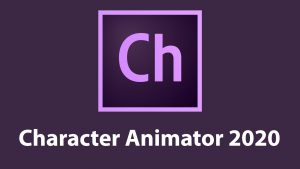 Adobe Character Animator 2020 - Phần Mềm Làm Phim Hoạt Hình Của Adobe